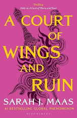 A Court of Thorns and Roses Book 3: A Court of Wings and Ruin